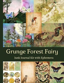 Grunge Forest Fairy Junk Journal Kit with Ephemera: Vintage Themed Collection One-Sided Decorative Paper of Authentic Ephemera for Junk Journals, ... Making, Mixed Media, and Many Other Crafts.