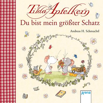 Tilda Apfelkern. Du bist mein größter Schatz