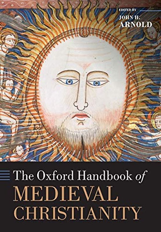 The Oxford Handbook of Medieval Christianity (Oxford Handbooks)