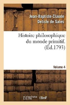 Histoire philosophique du monde primitif. Volume 4