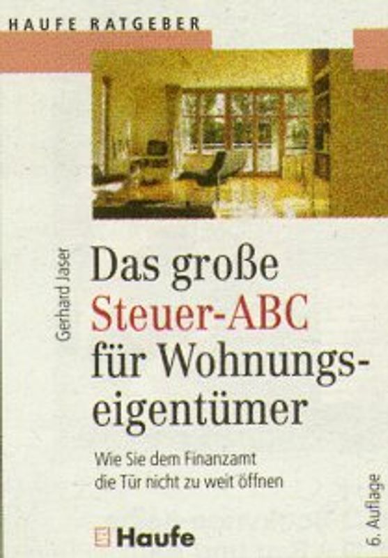 Das grosse Steuer-ABC für Wohnungseigentümer. Wie Sie dem Finanzamt die Tür nicht zu weit öffnen