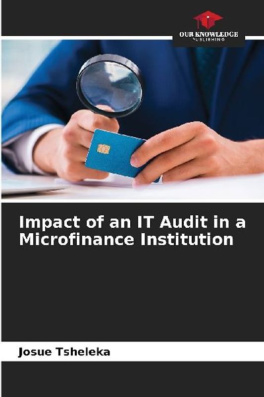 Impact of an IT Audit in a Microfinance Institution