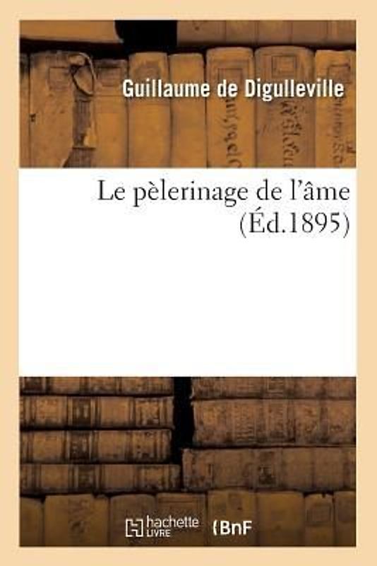 Le Pèlerinage de l'Âme (Éd.1895)