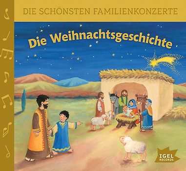 Die schönsten Familienkonzerte. Die Weihnachtsgeschichte