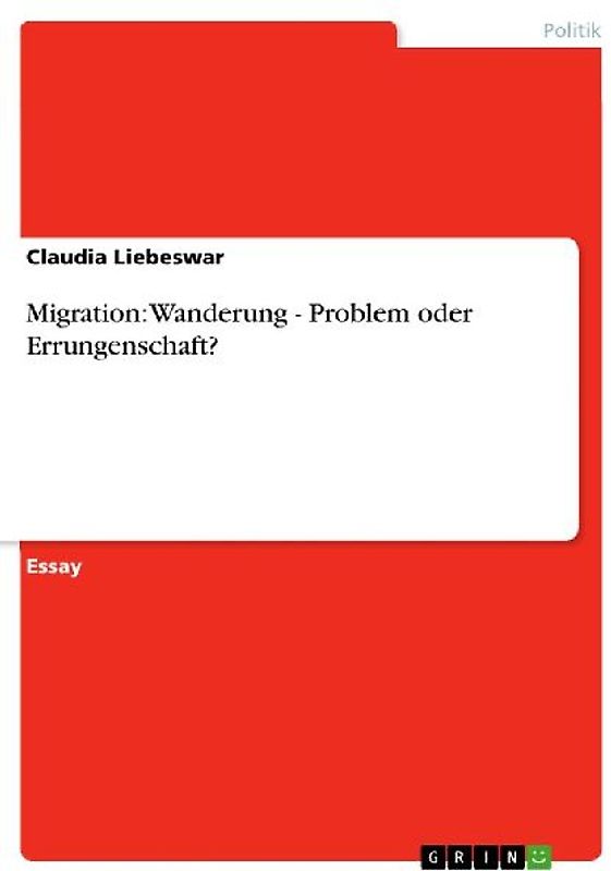 Migration: Wanderung - Problem oder Errungenschaft?
