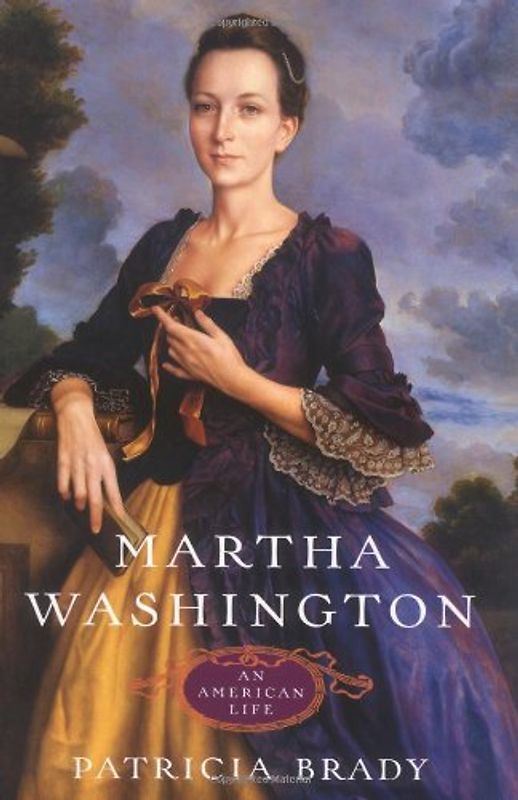 Martha Washington: An American Life - Brady, Patricia