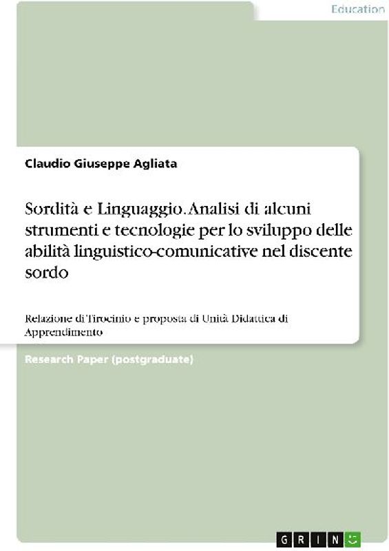 Sordità e Linguaggio. Analisi di alcuni strumenti e tecnologie per lo sviluppo delle abilità linguistico-comunicative nel discente sordo