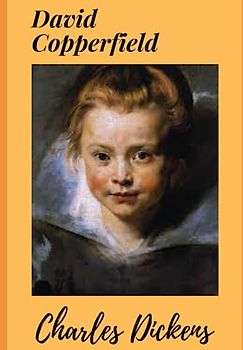 David Copperfield: The Personal History of David Copperfield