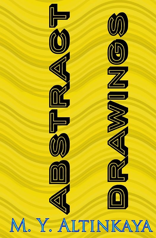 ABSTRACT DRAWINGS M. Y. ALTINKAYA