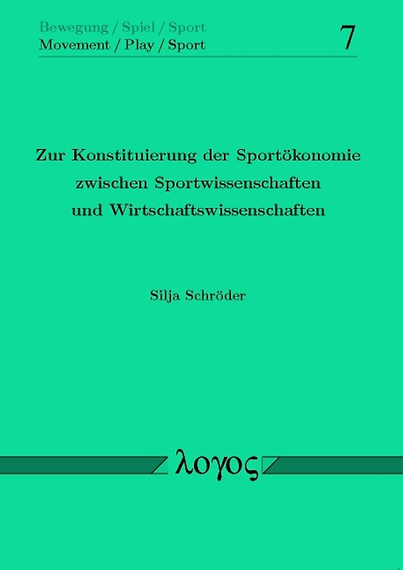 Zur Konstituierung der Sportökonomie zwischen Sportwissenschaften und Wirtschaftswissenschaften