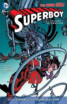 The New 52: Superboy: Vol. 1 - Incubation - Scott Lobdell [Softcover]