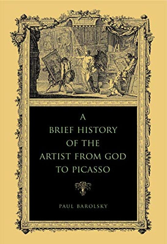 A Brief History of the Artist from God to Picasso