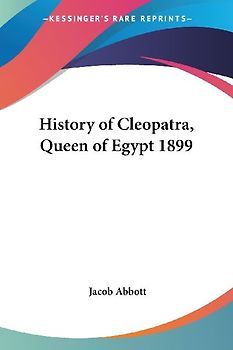 History of Cleopatra, Queen of Egypt 1899