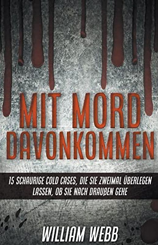 Mit Mord Davonkommen: 15 Schaurige Cold Cases, Die Sie Zweimal Überlegen Lassen, Ob Sie Nach Draußen Gehen