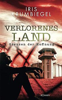 Verlorenes Land: Grenzen der Hoffnung