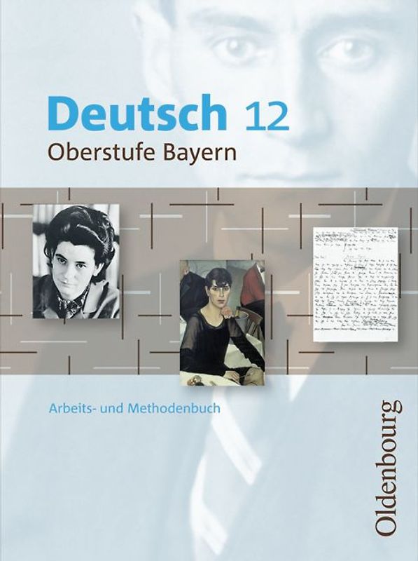 Deutsch Oberstufe - Arbeits- und Methodenbuch Bayern - 12. Jahrgangsstufe