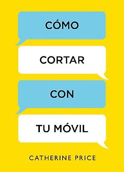 Cómo Cortar Con Tu Móvil / How to Break Up with Your Smartphone