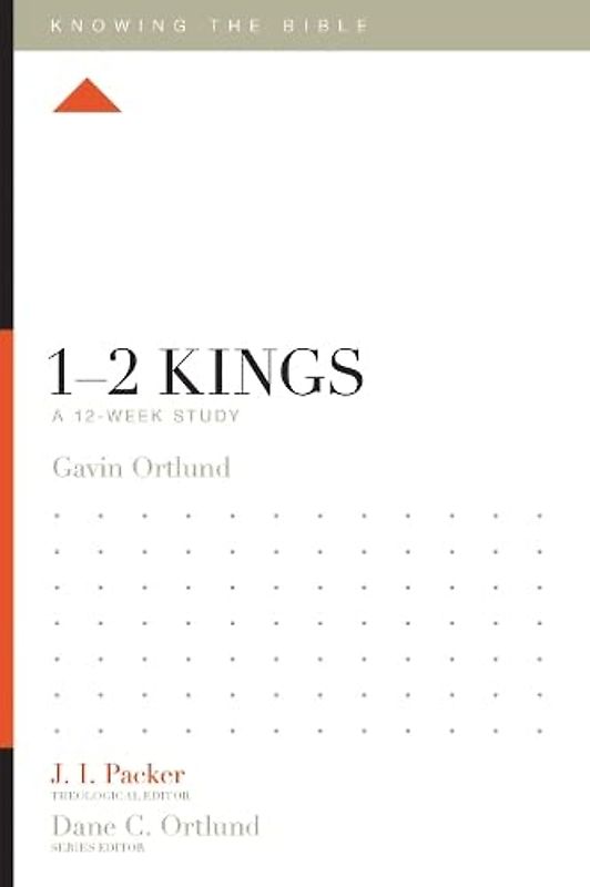 1-2 Kings: A 12-Week Study (Knowing the Bible)