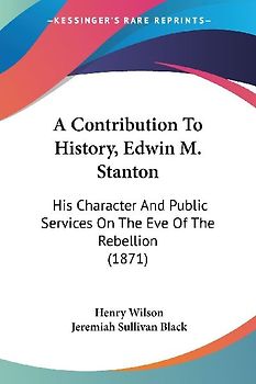 A Contribution To History, Edwin M. Stanton