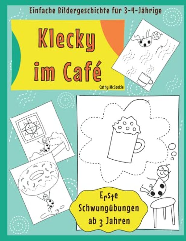 Erste Schwungübungen ab 3 Jahren | Klecky im Café | Einfache Bildergeschichte für 3-4 Jährige: Vorschulheft für Mädchen und Jungen | Ich Lerne ... für Vorschüler und Kindergartenkinder