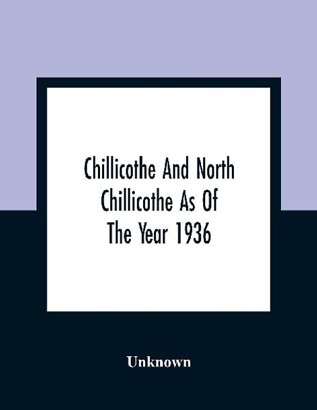 Chillicothe And North Chillicothe As Of The Year 1936
