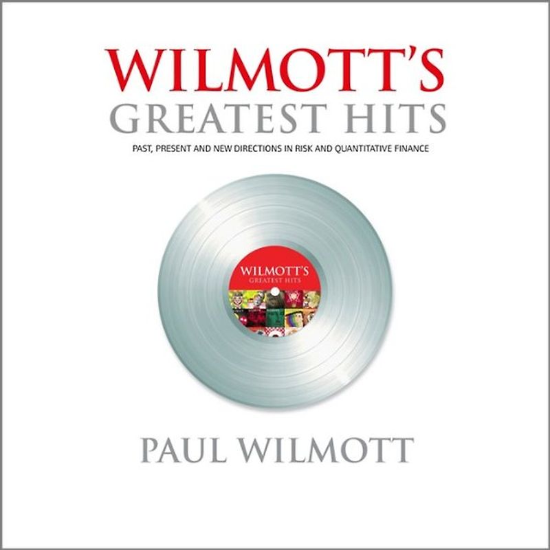 WILMOTT's Greatest Hits - Past, present and new directions in risk and quantitative finance