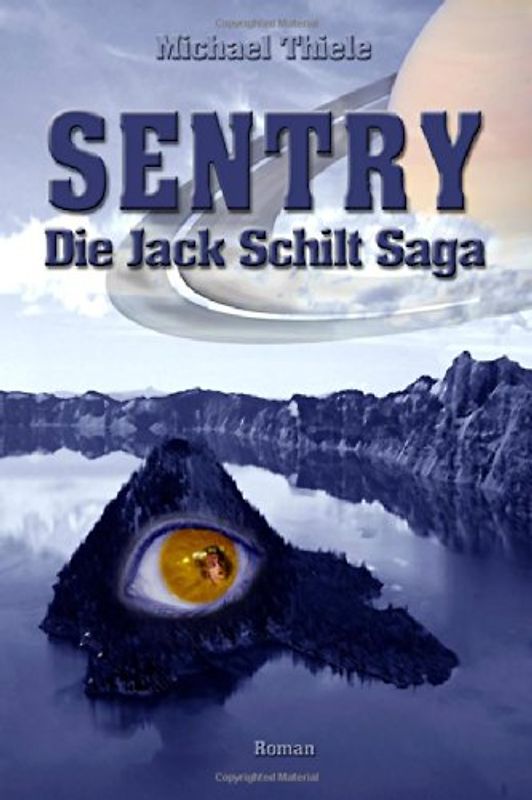 Sentry - Die Jack Schilt Saga: Die Abenteuer des Jack Schilt - Thiele, Michael