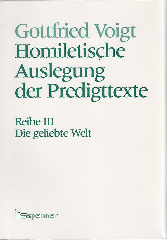 Homiletische Auslegung der Predigttexte - Neue Folge / Die geliebte Welt.