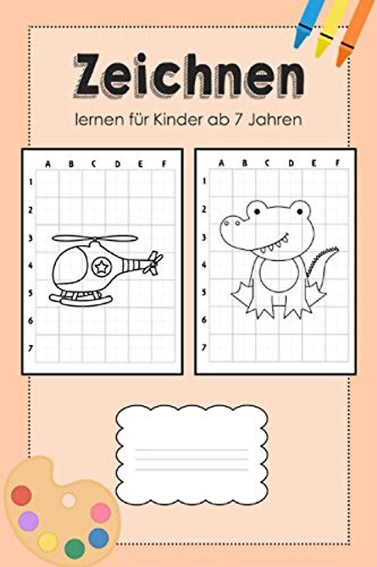 Zeichnen lernen für Kinder ab 7 Jahren: Zeichenbuch für Kinder ab 7 Jahre mit 50 Zeichnungen (Tiere, Einhorn, Dinosaurier, Fahrzeuge), Geschenk für 7 jährige Mädchen und Jungen