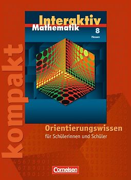 Mathematik interaktiv - Hessen / 8. Schuljahr - Interaktiv kompakt - Orientierungswissen