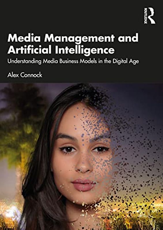 Media Management and Artificial Intelligence: Understanding Media Business Models in the Digital Age