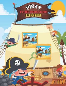 Pirat Fehlersuche Buch Für Kinder: Finde die Unterschiede Für Kinder, Lernspiele zur Verbesserung der Konzentration, Lernspielbuch für Kinder im Alter von 5 6 7 8, Bilderrätsel.