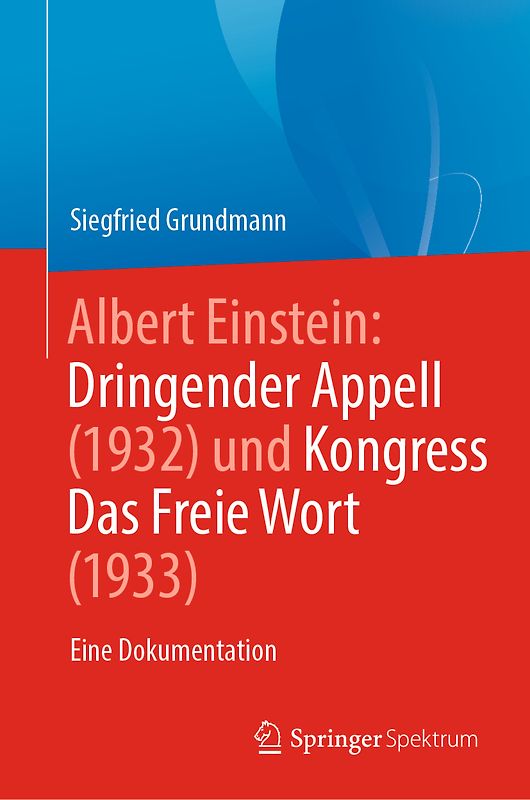 Albert Einstein Dringender Appell (1932) und Kongress Das Freie Wort (1933)