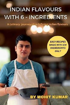 Indian Flavours with 6 - Ingredients