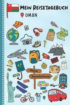 Reisetagebuch für Kinder Oman: Oman Urlaubstagebuch zum Ausfüllen,Eintragen,Malen,Einkleben für Ferien & Urlaub A5, Aktivitätsbuch & Tagebuch Journal ... Asien Kinder Buch für Reise & unterwegs