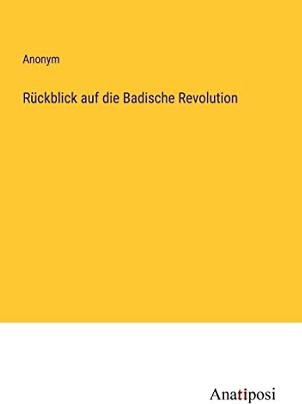 Rückblick auf die Badische Revolution