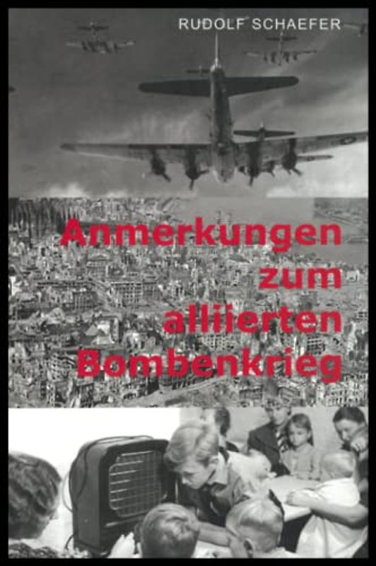 Anmerkungen zum alliierten Bombenkrieg