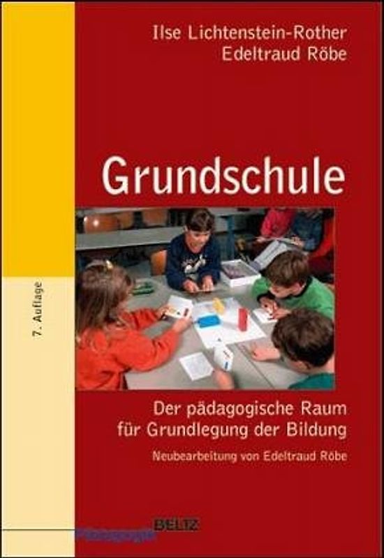 Grundschule. Der pädagogische Raum für Grundlegung der Bildung