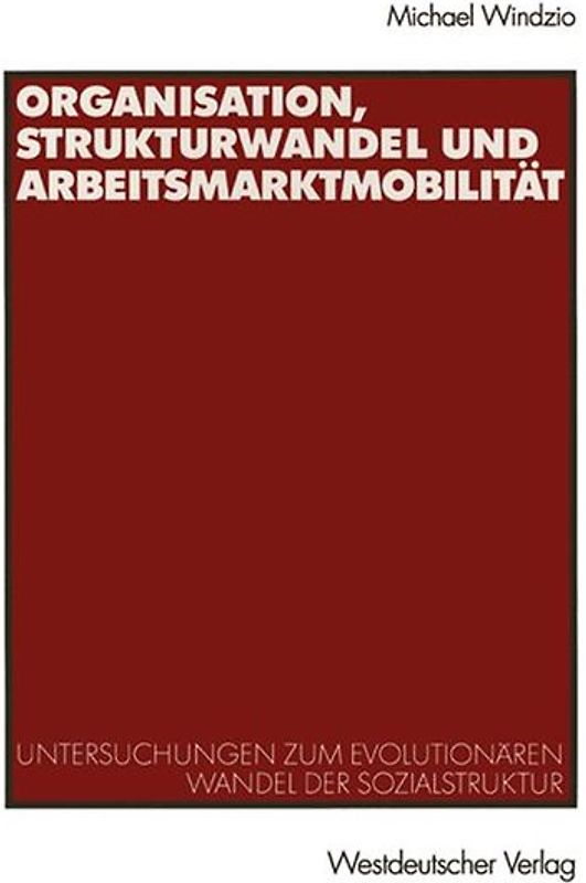Organisation, Strukturwandel und Arbeitsmarktmobilität