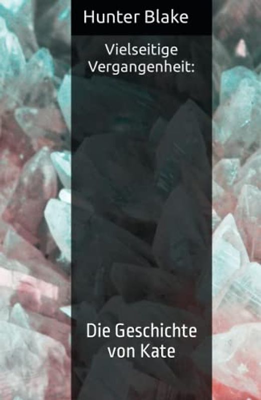 Vielseitige Vergangenheit: Die Geschichte von Kate