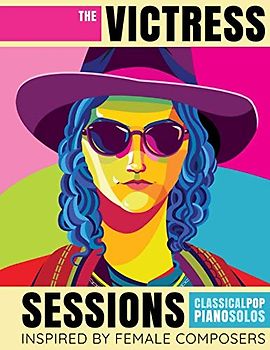 The Victress Sessions: Classical Pop Piano Solos Inspired By Female Composers