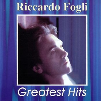 Riccardo Fogli - Greatest Hits