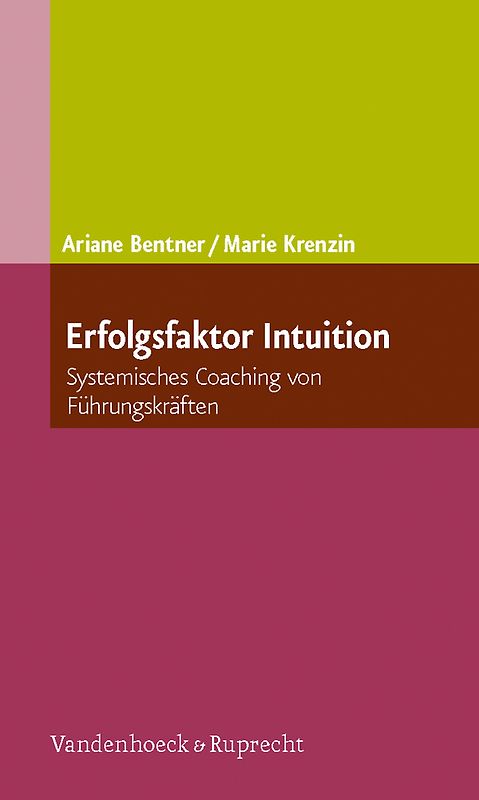 Erfolgsfaktor Intuition. Systemisches Coaching von Führungskräften