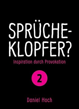 Sprücheklopfer?