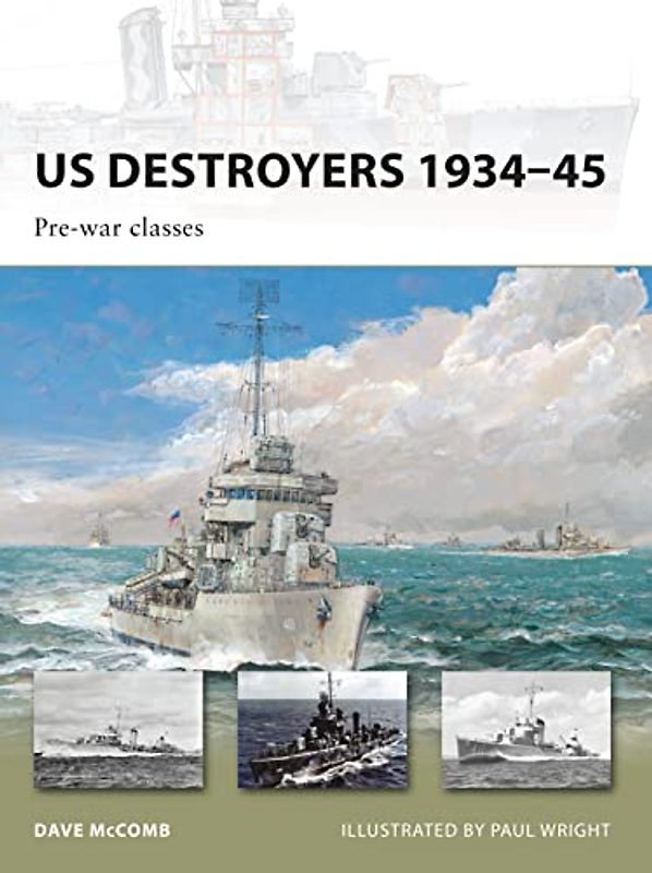 US Destroyers 1934-45: Pre-war classes (New Vanguard) - Dave McComb