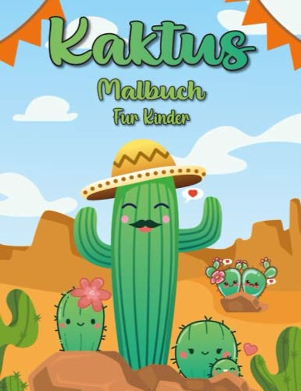 kaktus Malbuch Für Kinder: 50 Erstaunliche Und Niedliche Grüne Kaktus Malvorlagen Mit Einzigartigen Designs Von Kakteen Stachel, Sukkulenten ... Geschenk Für Wüste Kaktus-Liebhaber!