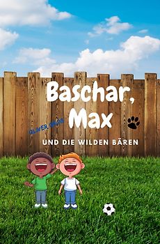Baschar, Max und die wilden Bären
