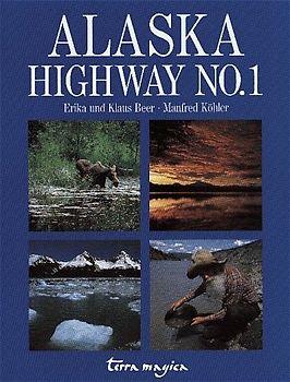 Alaska Highway No. 1. Am Anfang der Panamericana