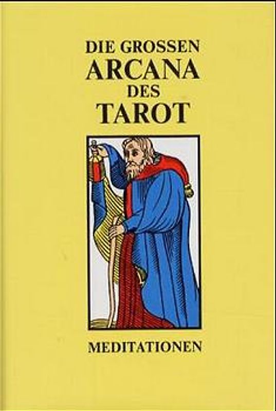 Die Grossen Arcana des Tarot - Meditationen. Ausgabe B