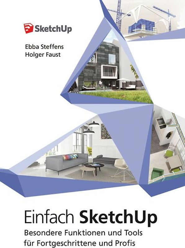 Einfach SketchUp - Besondere Funktionen und Tools für Fortgeschrittene und Profis